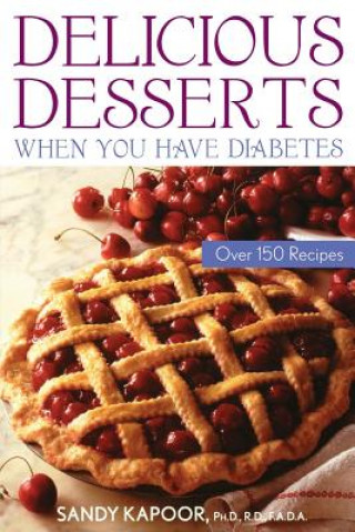 Книга Delicious Desserts When You Have Diabetes Kapoor