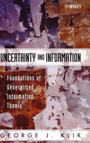Carte Uncertainty and Information - Foundations of Generalized Information Theory GJ Klir
