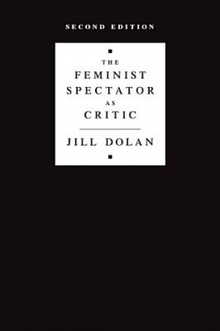 Könyv Feminist Spectator as Critic Jill Dolan