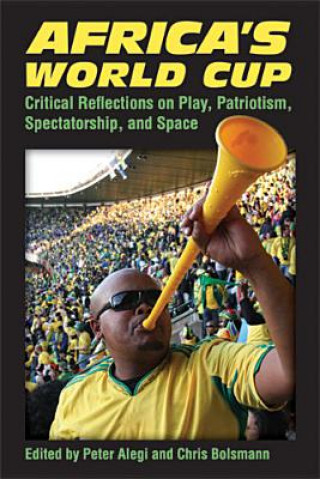 Kniha Africa's World Cup Peter Alegi & Chris Bolsmann
