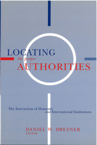 Knjiga Locating the Proper Authorities Daniel W. Drezner