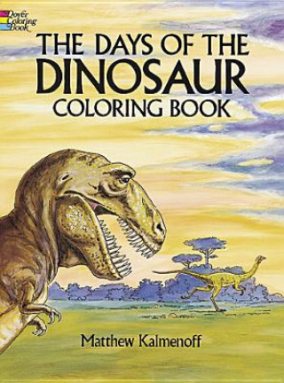 Книга Days of the Dinosaur Coloring Book Matthew Kalmenoff