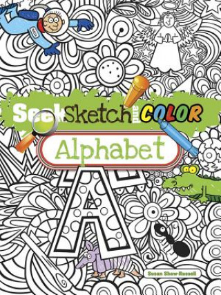 Buch Seek, Sketch and Color -- Alphabet Susan Shaw Russell