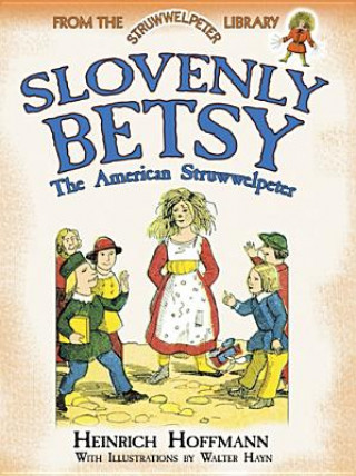 Carte Slovenly Betsy: The American Struwwelpeter Heinrich Hoffmann