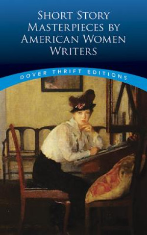 Könyv Short Story Masterpieces by American Women Writers Clarence Strowbridge