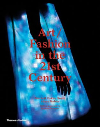 Könyv Art/Fashion in the 21st Century Mitchell Oakley Smith