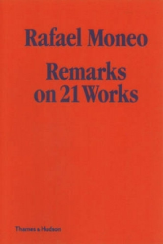 Kniha Rafael Moneo: Remarks on 21 Works Rafael Moneo
