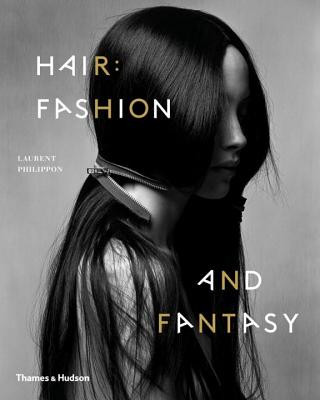 Книга Hair: Fashion and Fantasy Laurent Philippon