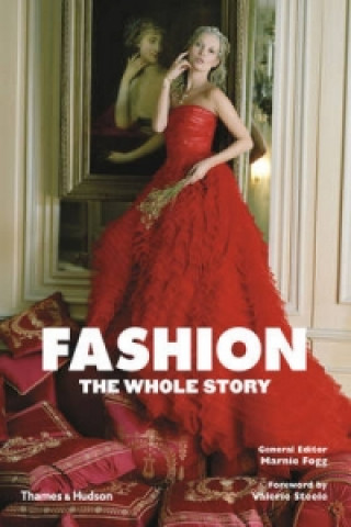 Kniha Fashion: The Whole Story Marnie Fogg