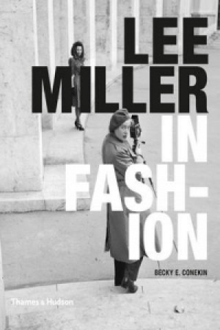 Könyv Lee Miller in Fashion Becky Conekin