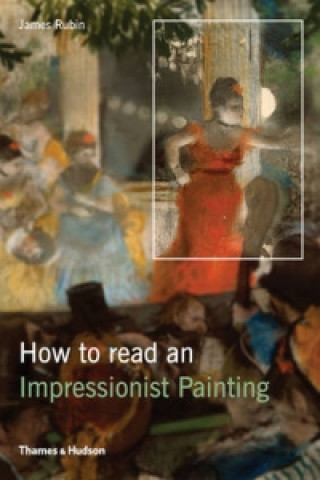Kniha How to Read an Impressionist Painting James Rubin