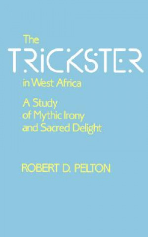 Książka Trickster in West Africa Robert D Pelton