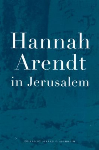 Carte Hannah Arendt in Jerusalem StevenE Aschheim