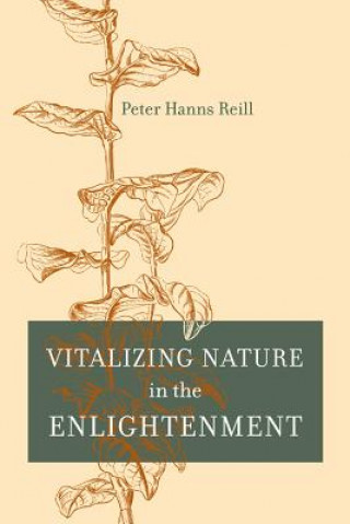 Buch Vitalizing Nature in the Enlightenment PeterHanns Reill