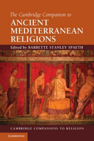Kniha Cambridge Companion to Ancient Mediterranean Religions Barbette Stanley Spaeth