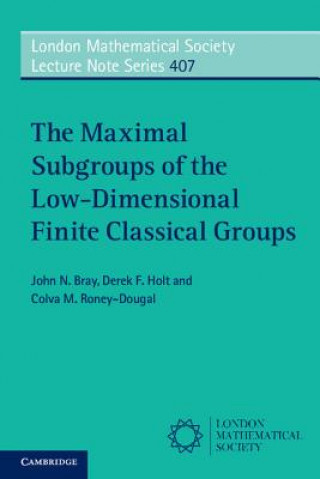 Carte Maximal Subgroups of the Low-Dimensional Finite Classical Groups John Bray