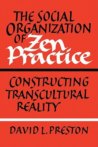 Carte Social Organization of Zen Practice David L Preston