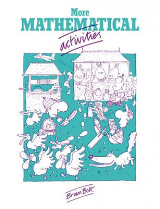 Livre More Mathematical Activities Brian Bolt