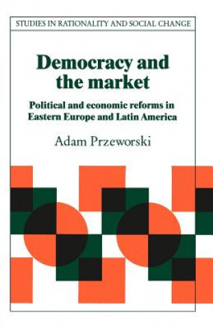 Knjiga Democracy and the Market Adam Przeworski