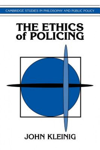 Könyv Ethics of Policing John Kleinig