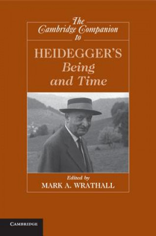 Knjiga Cambridge Companion to Heidegger's Being and Time Mark A Wrathall