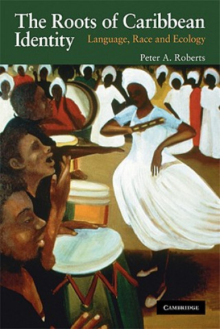 Kniha Roots of Caribbean Identity Peter Roberts