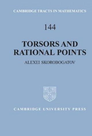 Kniha Torsors and Rational Points Alexei N. Skorobogatov