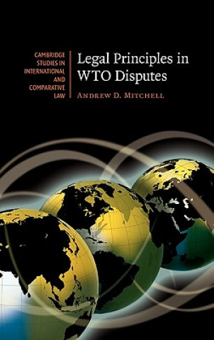 Könyv Legal Principles in WTO Disputes Andrew D Mitchell