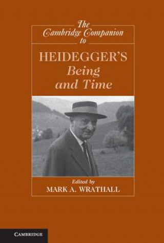 Carte Cambridge Companion to Heidegger's Being and Time Mark A Wrathall