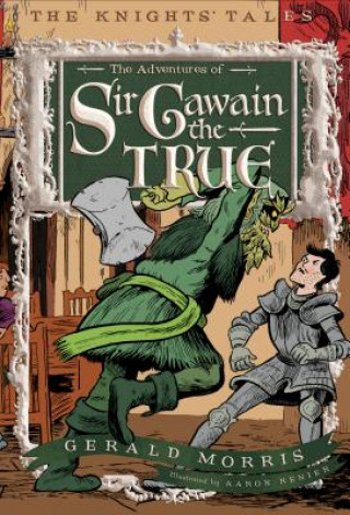 Carte Adventures of Sir Gawain the True Gerald Morris