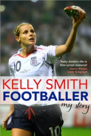 Kniha Footballer: My Story Kelly Smith