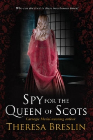Carte Spy for the Queen of Scots Theresa Breslin