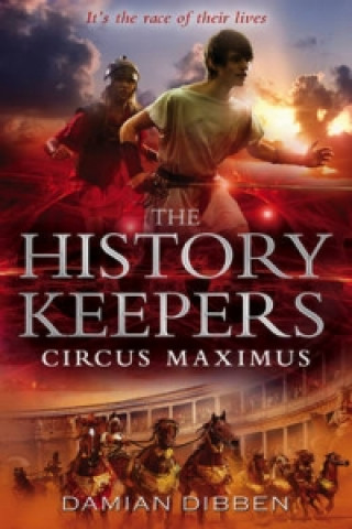 Kniha History Keepers: Circus Maximus Damian Dibben