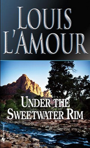 Kniha Under the Sweetwater Rim Louis Ľamour