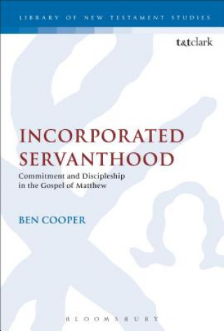 Könyv Incorporated Servanthood Ben Cooper