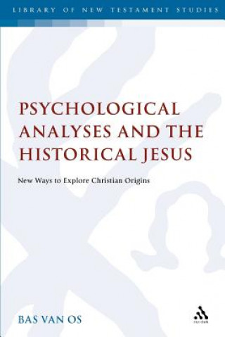 Könyv Psychological Analyses and the Historical Jesus Bas Van Os