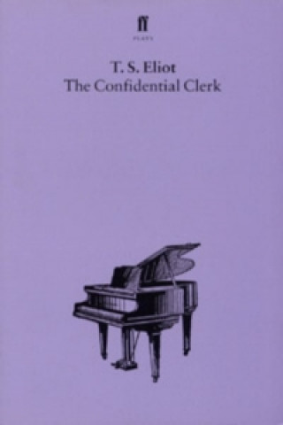 Knjiga Confidential Clerk T S Eliot