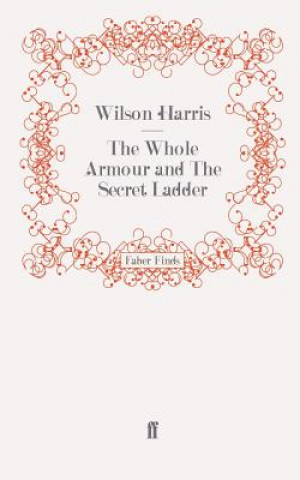 Book Whole Armour and The Secret Ladder Wilson Harris