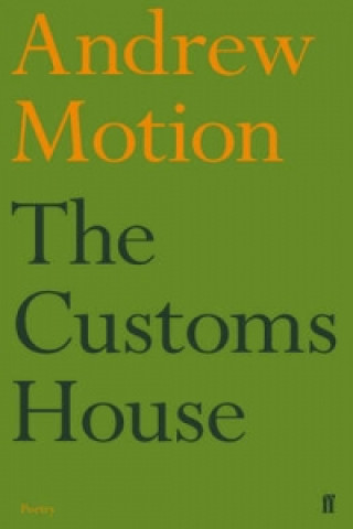 Kniha Customs House Andrew Motion