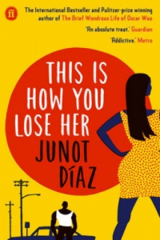 Knjiga This Is How You Lose Her Junot Díaz