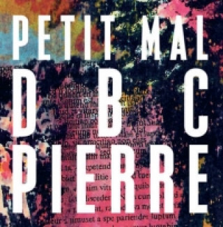 Könyv Petit Mal DBC Pierre