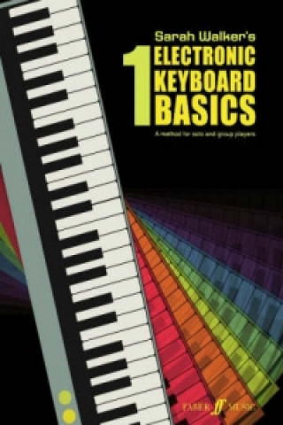 Könyv Electronic Keyboard Basics 1 Sarah Walker
