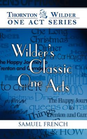 Buch Wilder's Classic One Acts Thornton Wilder