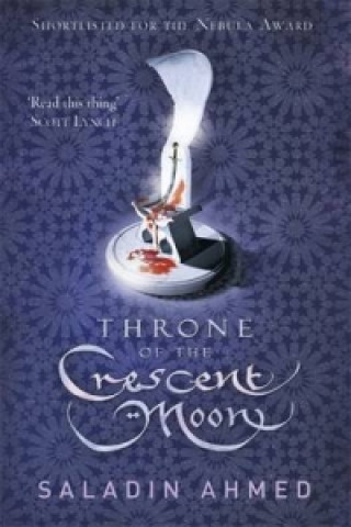 Könyv Throne of the Crescent Moon Saladin Ahmed