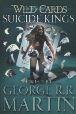 Kniha Wild Cards: Suicide Kings George R. R. Martin