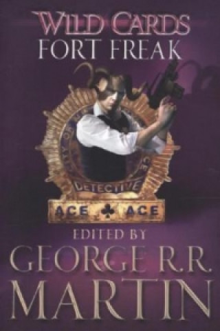 Kniha Wild Cards: Fort Freak George R. R. Martin