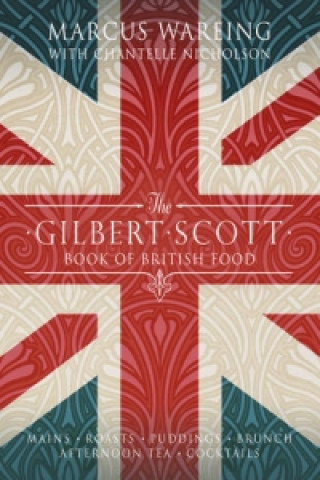 Book Gilbert Scott Book of British Food Marcus Wareing