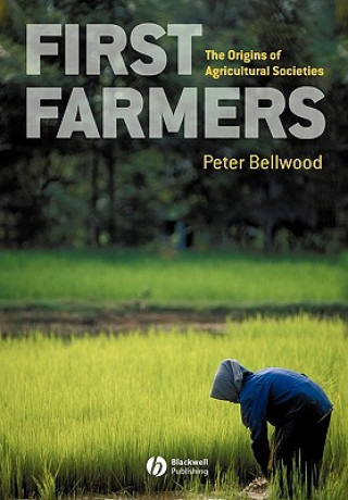 Książka First Farmers - The Origins of Agricultural Societies Peter Bellwood