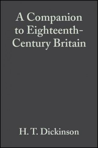 Knjiga Companion to Eighteenth-Century Britain H T Dickinson