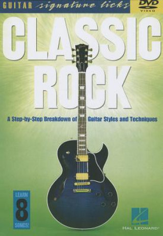 Kniha Classic Rock: A Step-by-Step Breakdown of Guitar Styles and Hal Leonard Publishing Corporation